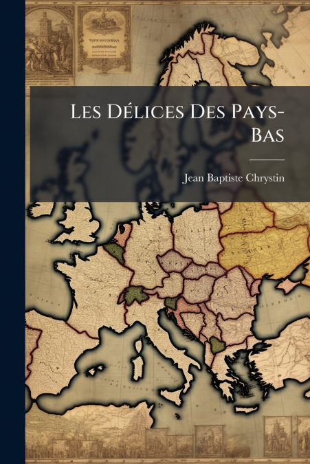Les Délices Des Pays-Bas