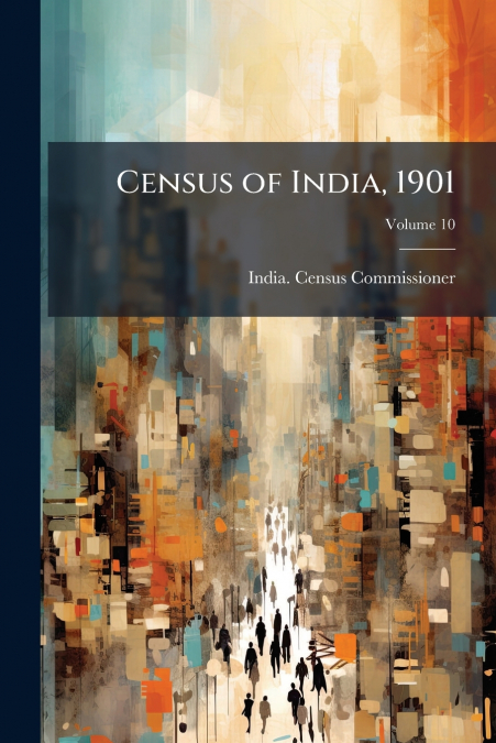 Census of India, 1901; Volume 10