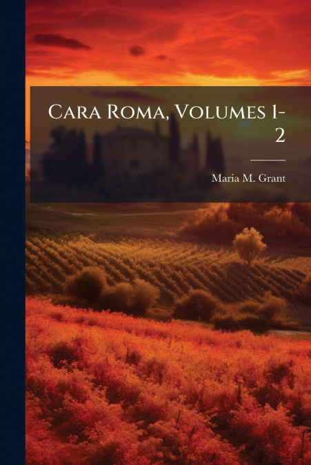 Cara Roma, Volumes 1-2