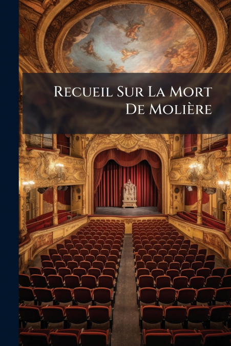 Recueil Sur La Mort De Molière