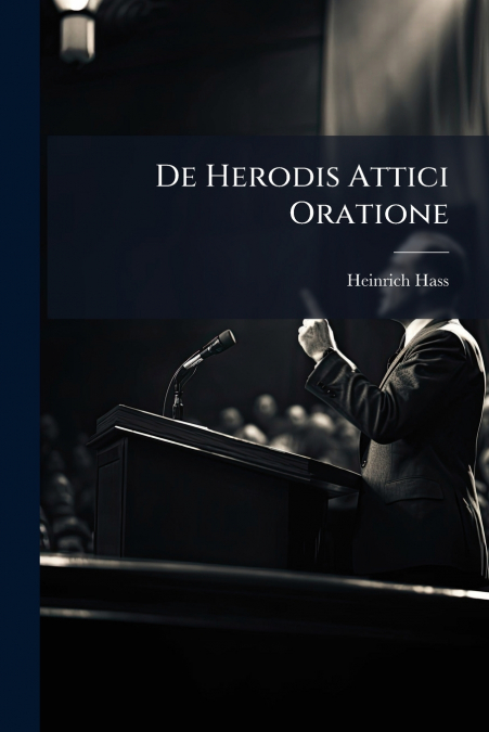 De Herodis Attici Oratione