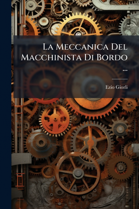 La Meccanica Del Macchinista Di Bordo ...
