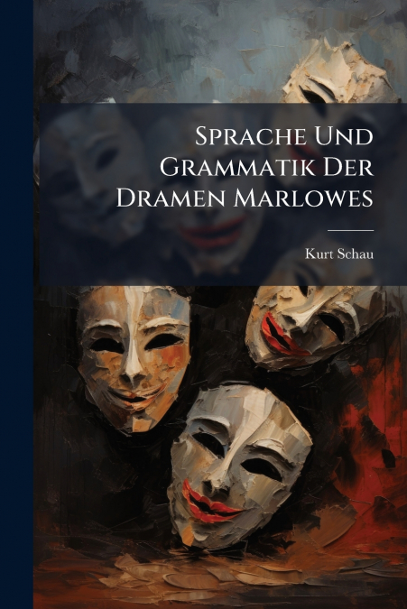 Sprache Und Grammatik Der Dramen Marlowes