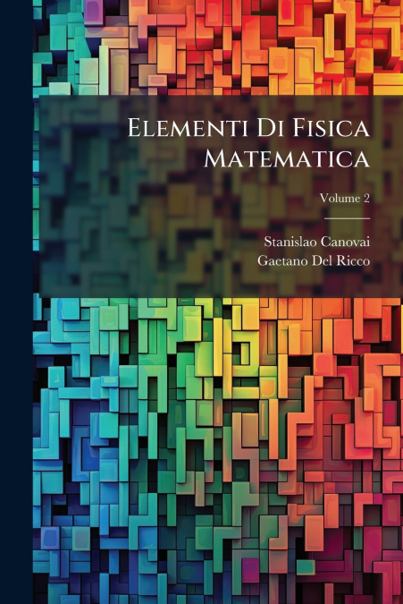 Elementi Di Fisica Matematica; Volume 2