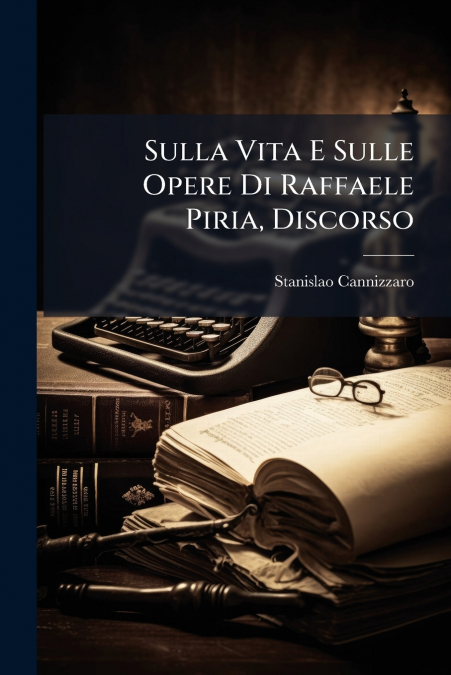 Sulla Vita E Sulle Opere Di Raffaele Piria, Discorso