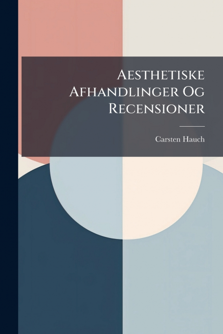 Aesthetiske Afhandlinger Og Recensioner