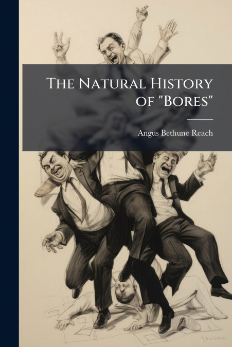 The Natural History of 'Bores'