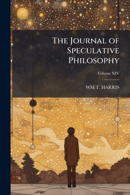 The Journal of Speculative Philosophy; Volume XIV