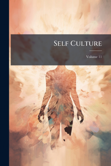 Self Culture; Volume 11