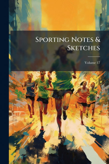 Sporting Notes & Sketches; Volume 17