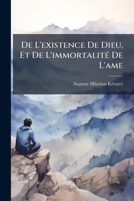 De L’existence De Dieu, Et De L’immortalité De L’ame