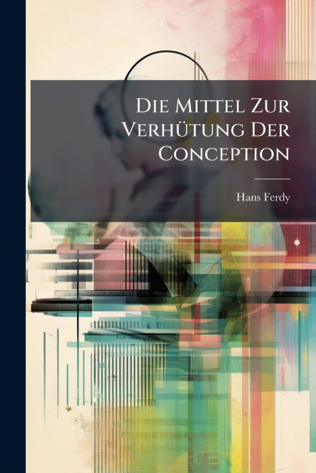 Die Mittel Zur Verhütung Der Conception