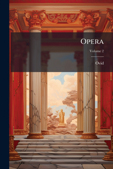 Opera; Volume 2