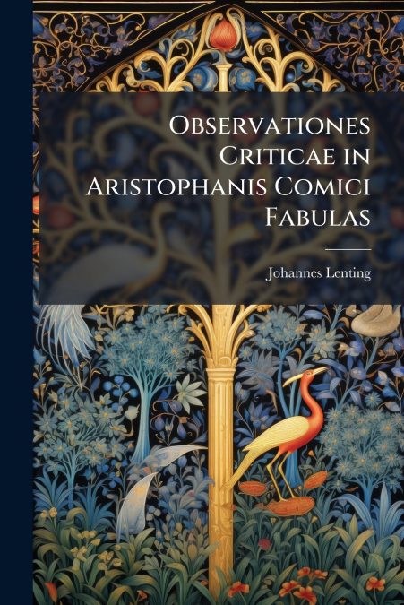 Observationes Criticae in Aristophanis Comici Fabulas