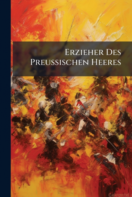 Erzieher Des Preussischen Heeres
