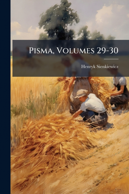 Pisma, Volumes 29-30
