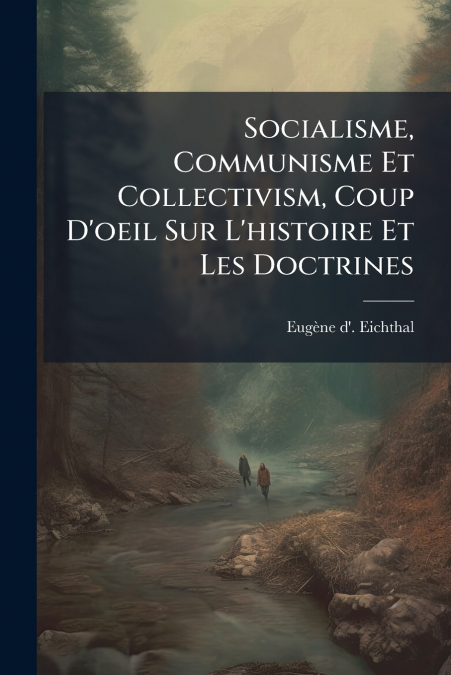 Socialisme, Communisme Et Collectivism, Coup D’oeil Sur L’histoire Et Les Doctrines