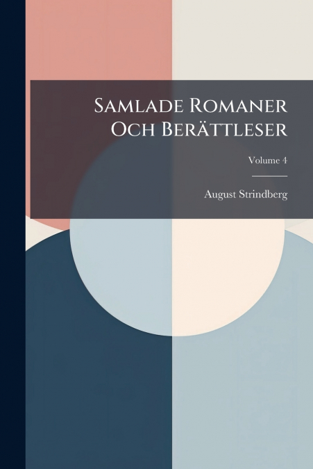 Samlade Romaner Och Berättleser; Volume 4