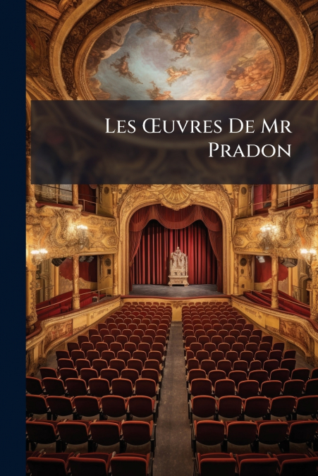 Les Œuvres De Mr Pradon