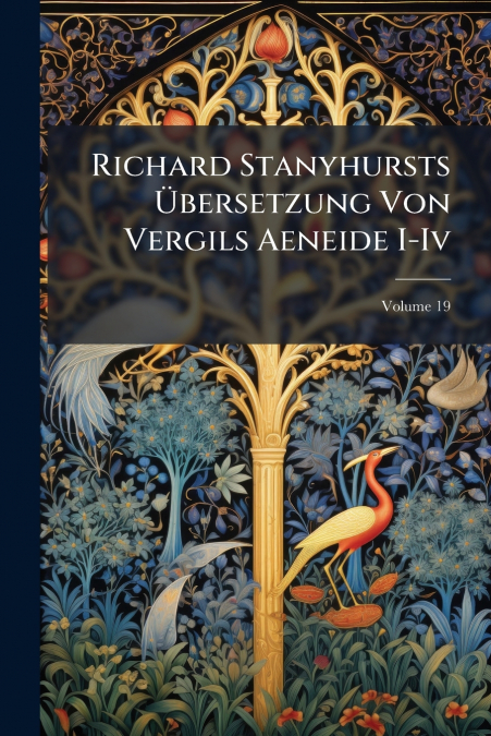 Richard Stanyhursts Übersetzung Von Vergils Aeneide I-Iv