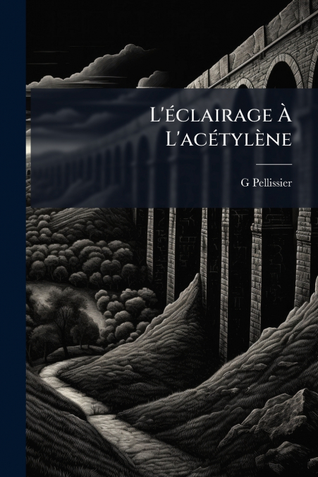 L’éclairage À L’acétylène