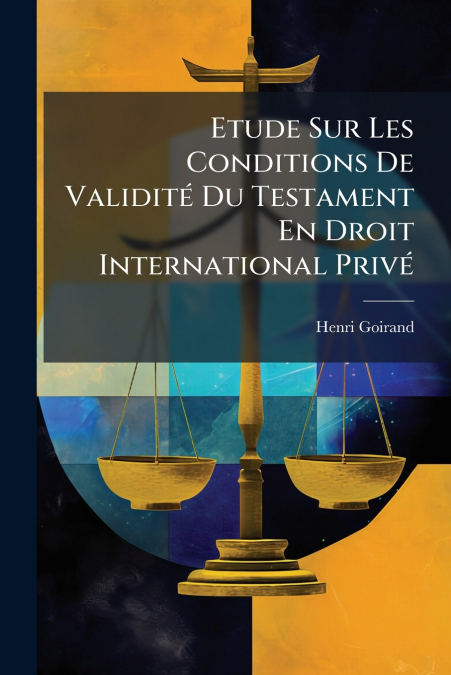 Etude Sur Les Conditions De Validité Du Testament En Droit International Privé
