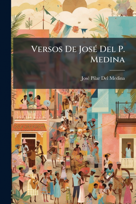 Versos De José Del P. Medina