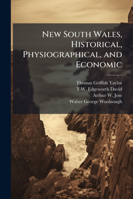 New South Wales, Historical, Physiographical, and Economic