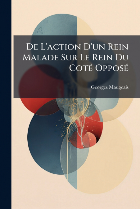 De L’action D’un Rein Malade Sur Le Rein Du Coté Opposé