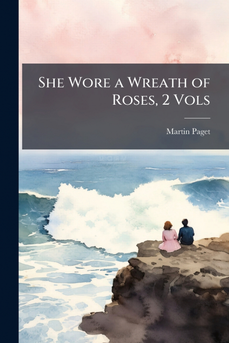 She Wore a Wreath of Roses, 2 Vols