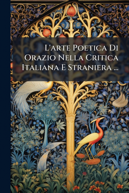 L’arte Poetica Di Orazio Nella Critica Italiana E Straniera ...
