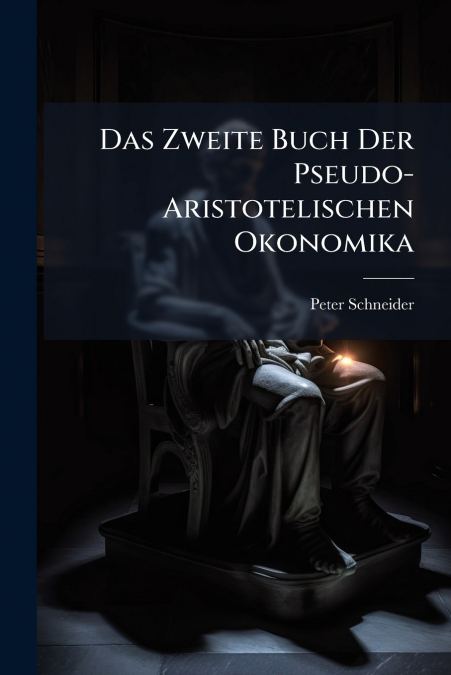 Das Zweite Buch Der Pseudo-Aristotelischen Okonomika