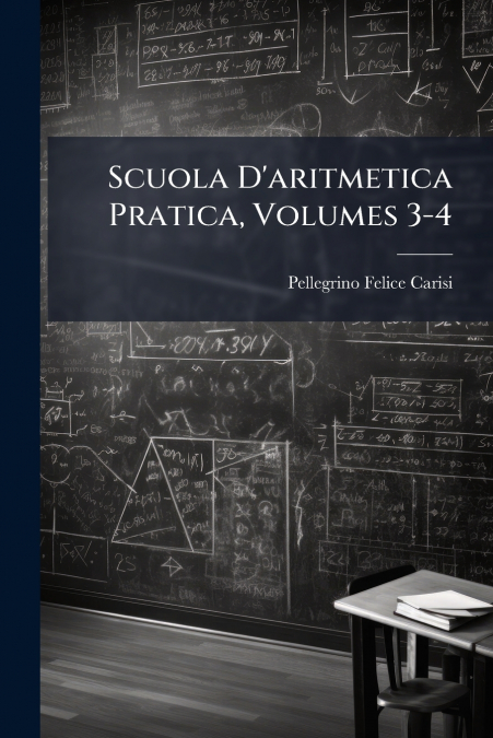 Scuola D’aritmetica Pratica, Volumes 3-4
