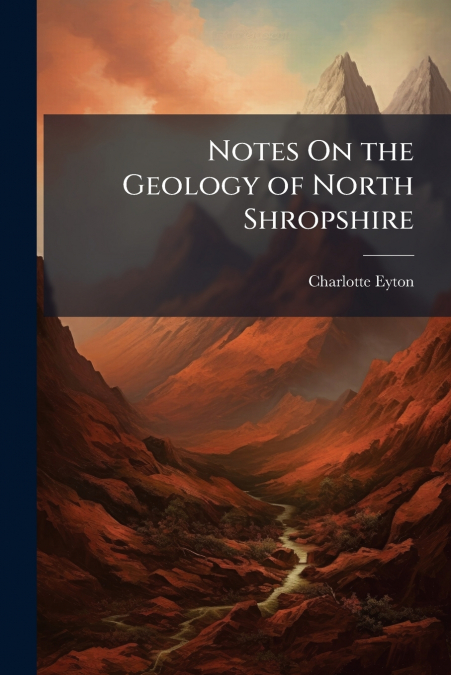 Notes On the Geology of North Shropshire