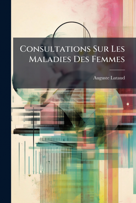 Consultations Sur Les Maladies Des Femmes