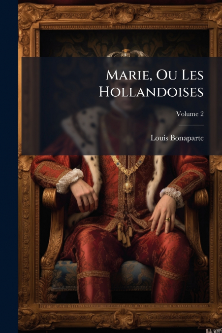 Marie, Ou Les Hollandoises; Volume 2