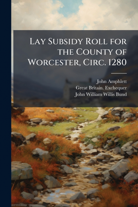Lay Subsidy Roll for the County of Worcester, Circ. 1280