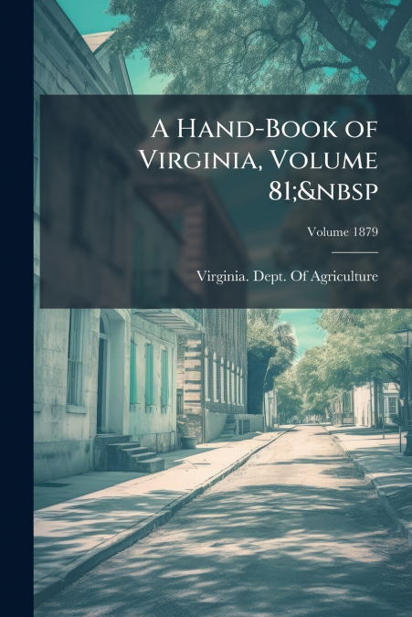 A Hand-Book of Virginia, Volume 81;  Volume 1879