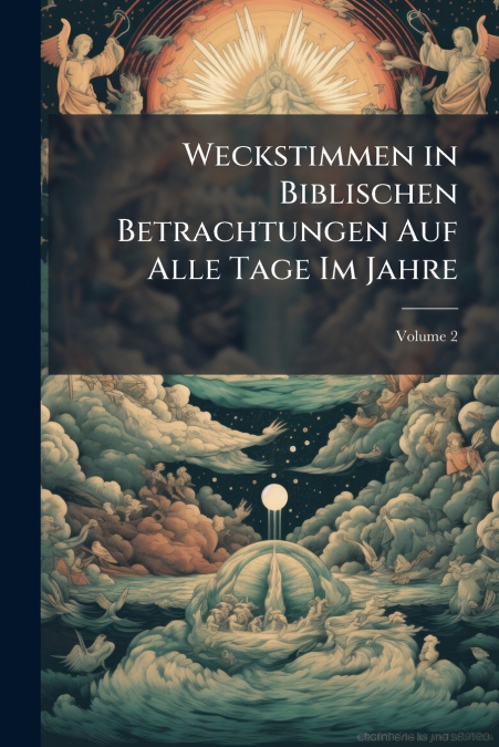 Weckstimmen in Biblischen Betrachtungen Auf Alle Tage Im Jahre
