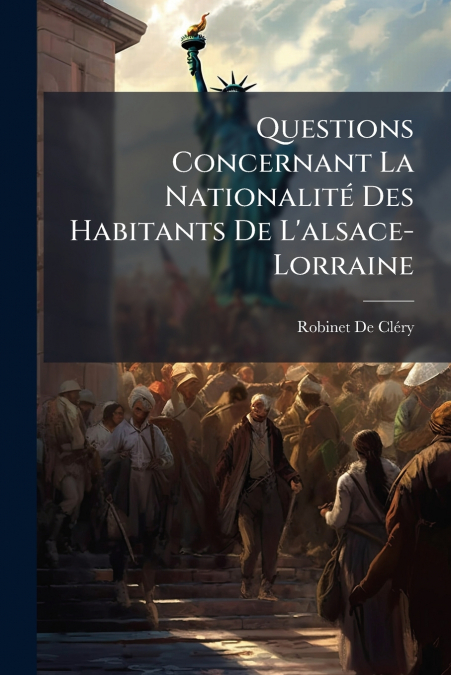 Questions Concernant La Nationalité Des Habitants De L’alsace-Lorraine