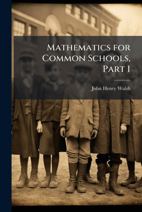 Mathematics for Common Schools, Part 1