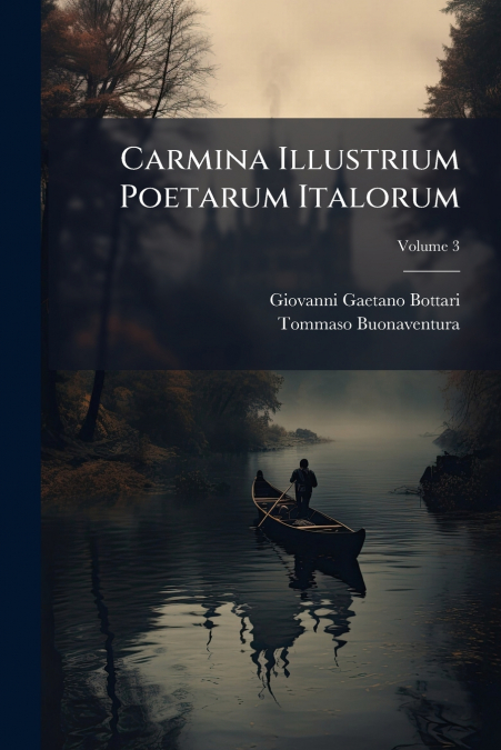 Carmina Illustrium Poetarum Italorum; Volume 3
