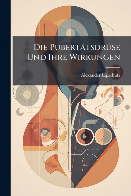 Die Pubertätsdrüse Und Ihre Wirkungen