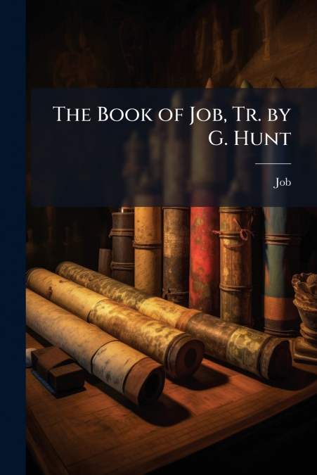 The Book of Job, Tr. by G. Hunt