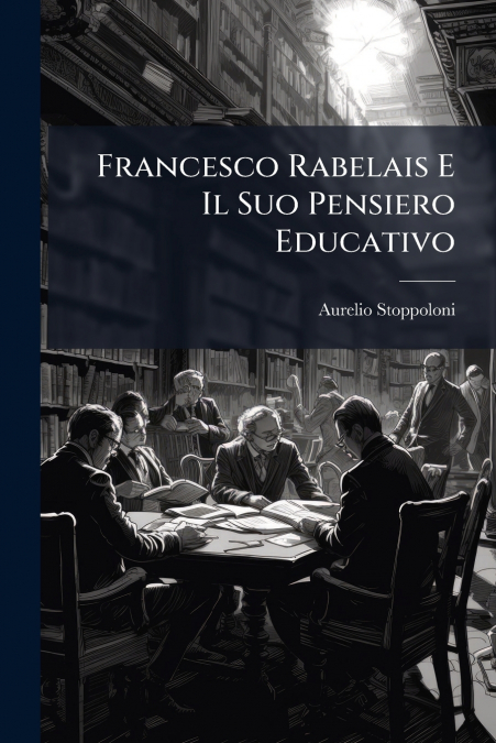 Francesco Rabelais E Il Suo Pensiero Educativo