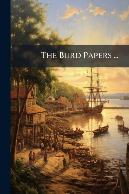 The Burd Papers ...