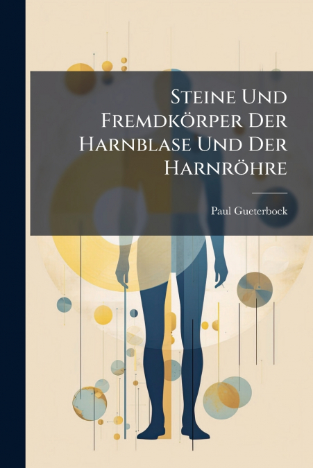 Steine Und Fremdkörper Der Harnblase Und Der Harnröhre