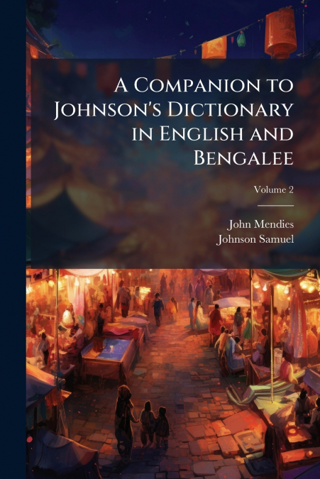 A Companion to Johnson’s Dictionary in English and Bengalee