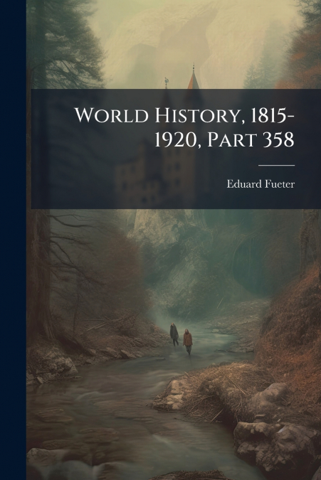 World History, 1815-1920, Part 358