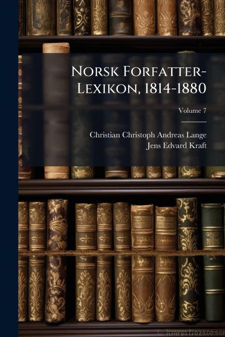 Norsk Forfatter-Lexikon, 1814-1880